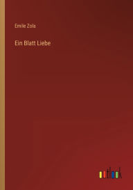 Title: Ein Blatt Liebe, Author: Emile Zola