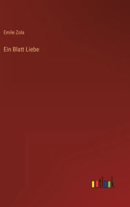 Title: Ein Blatt Liebe, Author: Emile Zola