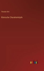 Title: Römische Charakterköpfe, Author: Theodor Birt