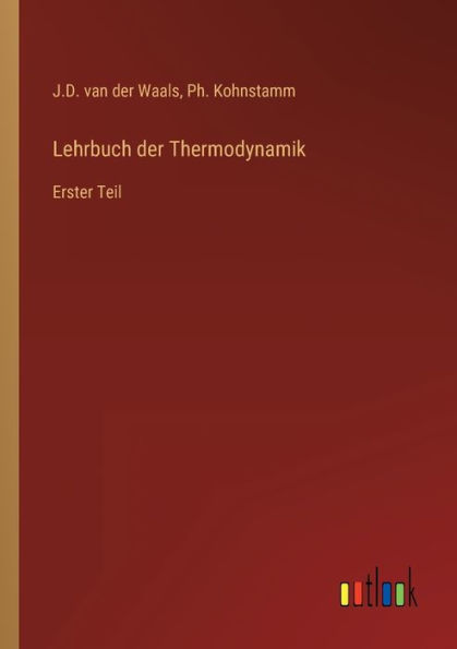 Lehrbuch der Thermodynamik: Erster Teil