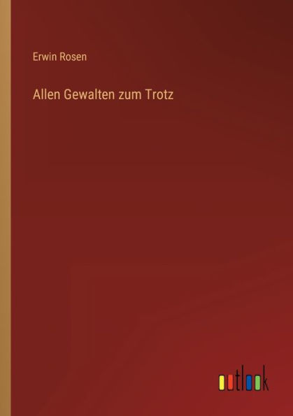 Allen Gewalten zum Trotz