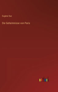 Title: Die Geheimnisse von Paris, Author: Eugène Sue