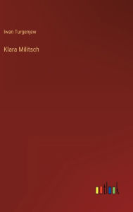 Title: Klara Militsch, Author: Iwan Turgenjew