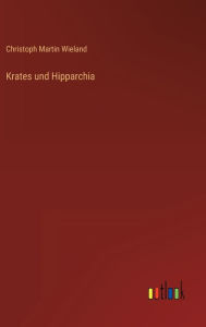 Title: Krates und Hipparchia, Author: Christoph Martin Wieland