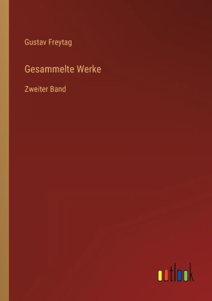 Gesammelte Werke: Zweiter Band