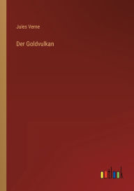 Title: Der Goldvulkan, Author: Jules Verne