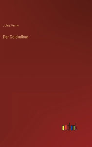 Title: Der Goldvulkan, Author: Jules Verne