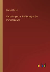 Title: Vorlesungen zur Einführung in die Psychoanalyse, Author: Sigmund Freud