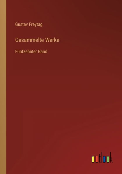 Gesammelte Werke: Fünfzehnter Band