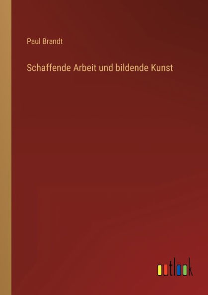 Schaffende Arbeit und bildende Kunst