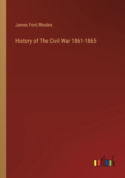 History of The Civil War 1861-1865