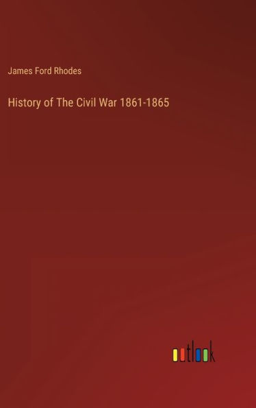 History of The Civil War 1861-1865