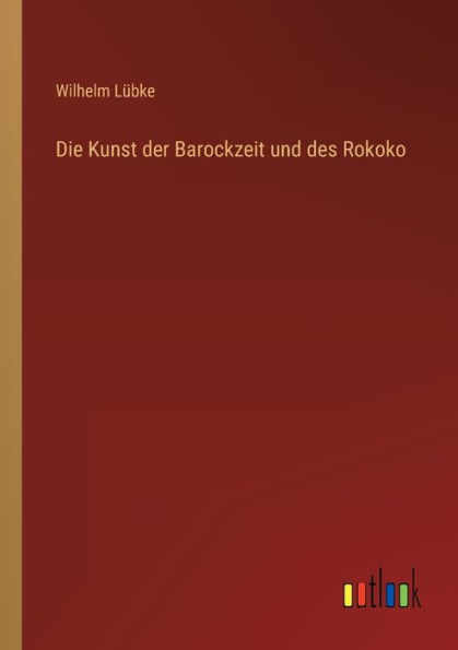 Die Kunst der Barockzeit und des Rokoko