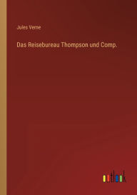 Title: Das Reisebureau Thompson und Comp., Author: Jules Verne