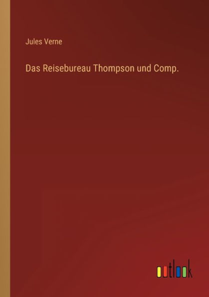 Das Reisebureau Thompson und Comp.