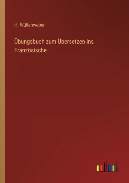 Übungsbuch zum Übersetzen ins Französische