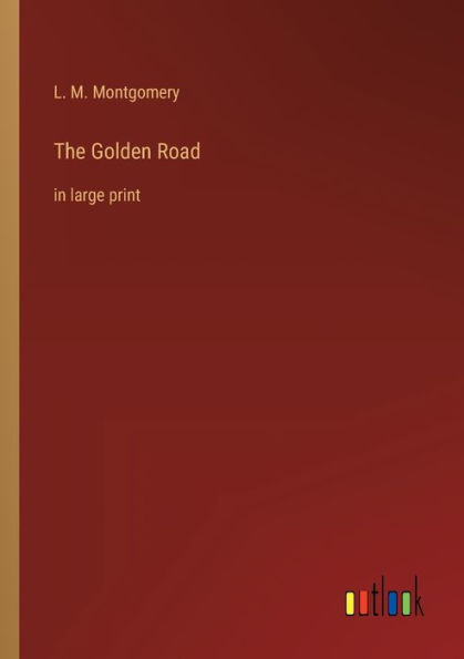 The Golden Road: large print