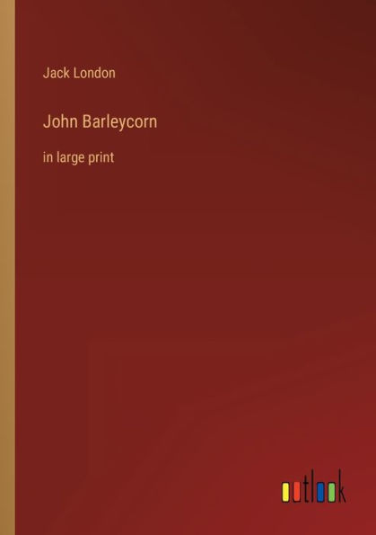 John Barleycorn: large print