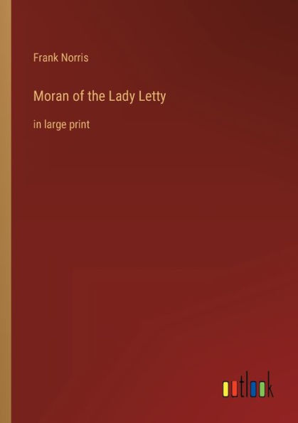 Moran of the Lady Letty: large print