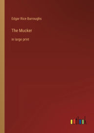 The Mucker: in large print