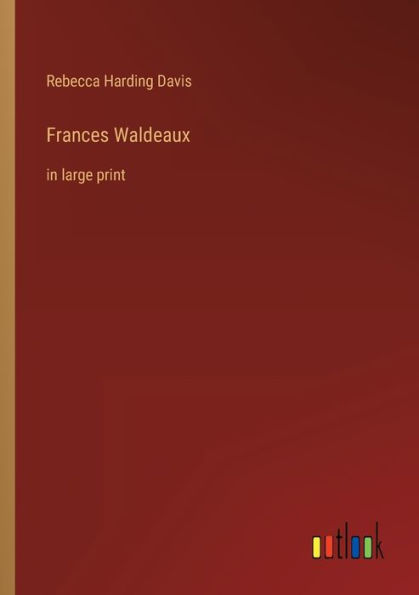 Frances Waldeaux: large print