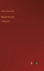 Beyond the City: in large print