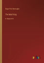 The Mad King: in large print