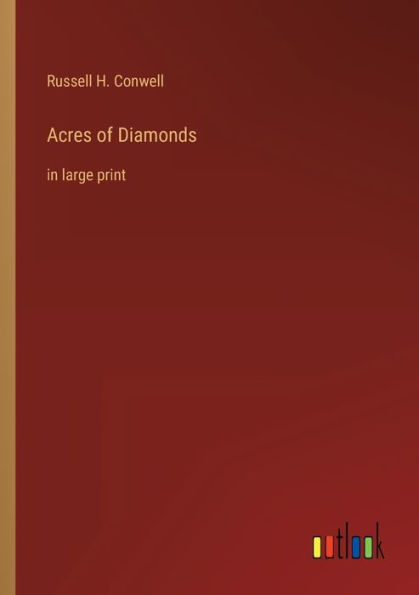 Acres of Diamonds: large print