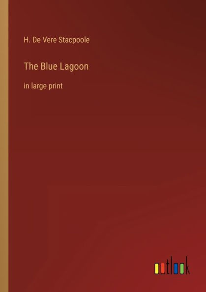 The Blue Lagoon: large print