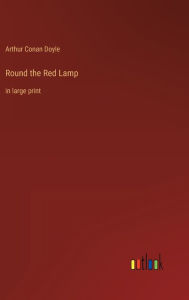 Round the Red Lamp: in large print