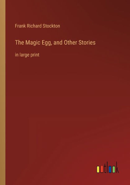 The Magic Egg, and Other Stories: large print