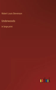 Underwoods: in large print