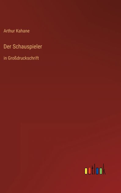 Der Schauspieler: in Großdruckschrift by Arthur Kahane, Paperback ...