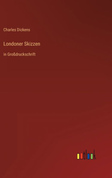 Londoner Skizzen: in Großdruckschrift