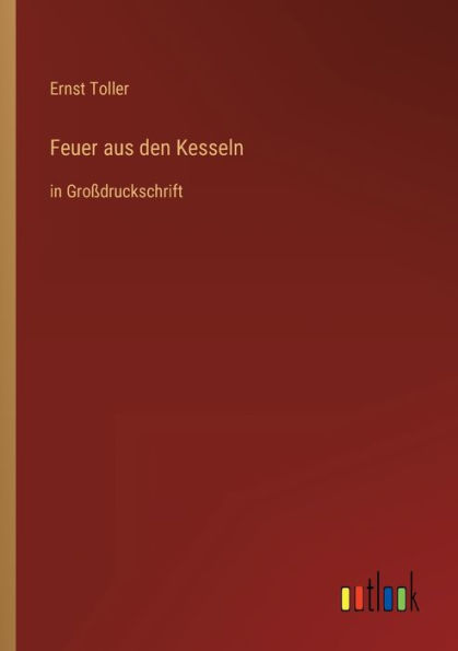 Feuer aus den Kesseln: Großdruckschrift