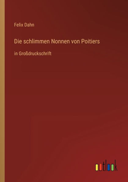 Die schlimmen Nonnen von Poitiers: Großdruckschrift