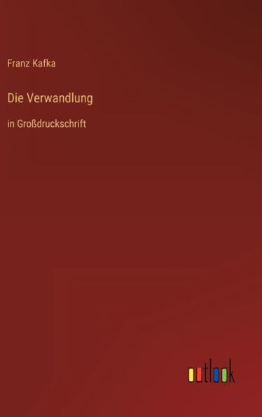 Die Verwandlung: in Groï¿½druckschrift