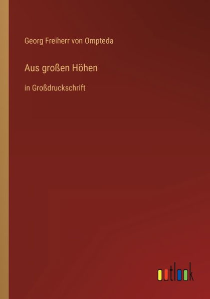 Aus groï¿½en Hï¿½hen: Groï¿½druckschrift