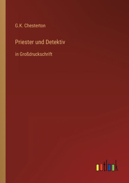 Priester und Detektiv: in Groï¿½druckschrift
