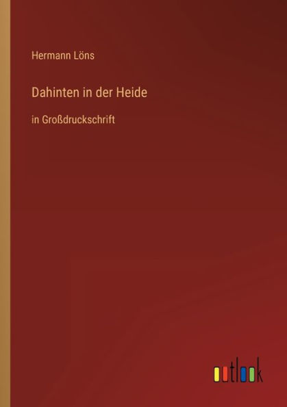 Dahinten der Heide: Groï¿½druckschrift