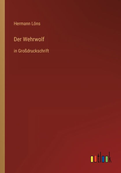 Der Wehrwolf: Groï¿½druckschrift