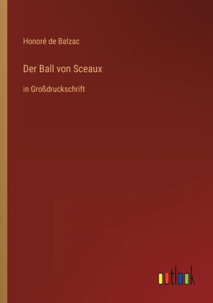 Der Ball von Sceaux: Groï¿½druckschrift