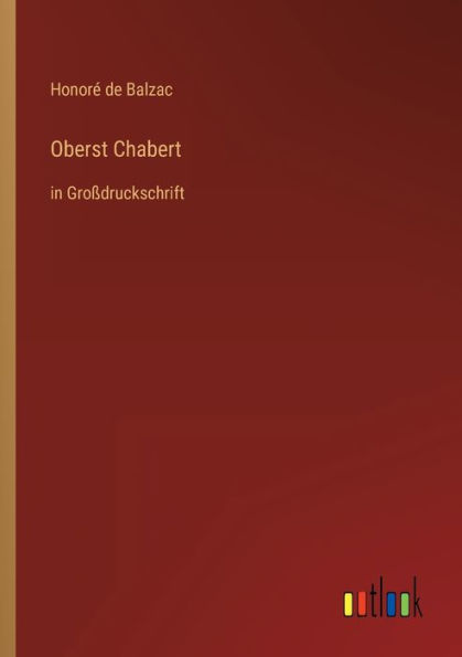 Oberst Chabert: Groï¿½druckschrift