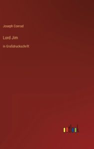 Title: Lord Jim: in Großdruckschrift, Author: Joseph Conrad