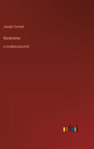 Title: Nostromo: in Großdruckschrift, Author: Joseph Conrad