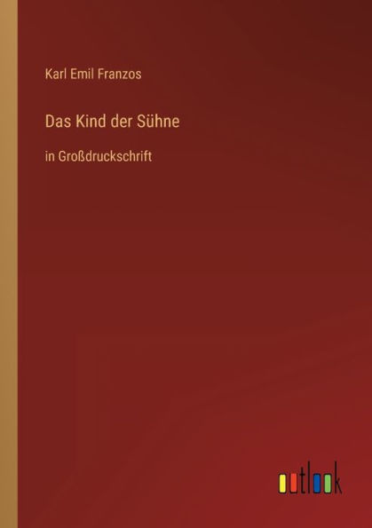 Das Kind der Sühne: Großdruckschrift