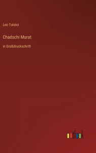 Title: Chadschi Murat: in Großdruckschrift, Author: Leo Tolstoy