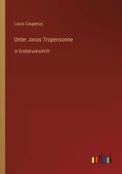 Unter Javas Tropensonne: Großdruckschrift