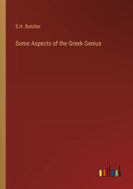 Title: Some Aspects of the Greek Genius, Author: S.H. Butcher