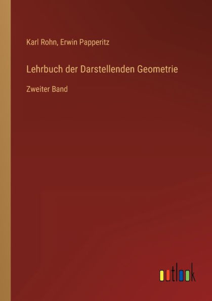 Lehrbuch der Darstellenden Geometrie: Zweiter Band